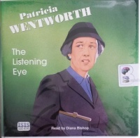 The Listening Eye written by Patricia Wentworth performed by Diana Bishop on Audio CD (Unabridged)